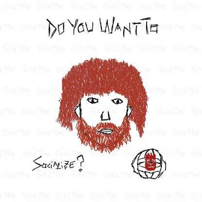 Do you want to socialize?