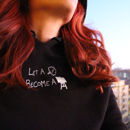 Let a think become a thing Hoodie